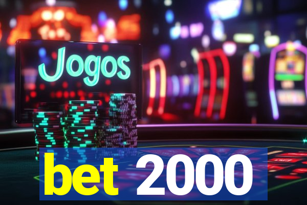 bet 2000